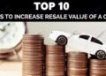 Top 10 Tips to Increase Resale Value Of A Car - Car Resale Value