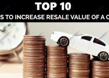 Top 10 Tips to Increase Resale Value Of A Car - Car Resale Value